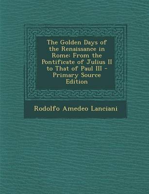 Book cover for Golden Days of the Renaissance in Rome