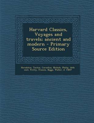 Book cover for Harvard Classics, Voyages and Travels; Ancient and Modern - Primary Source Edition