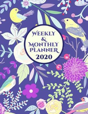 Book cover for 2020 Weekly and Monthly Planner - View One Week Per Page, One Month Per Page, and One Year Per Page, Organizer and Diary