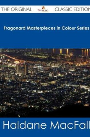 Cover of Fragonard Masterpieces in Colour Series - The Original Classic Edition