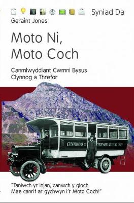 Book cover for Cyfres Syniad Da: Moto Ni, Moto Coch - Canmlwyddiant Cwmni Bysus Clynnog a Threfor