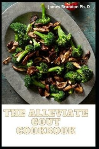 Cover of The Alleviate Gout Cookbook