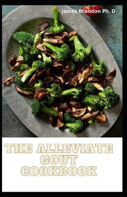 Book cover for The Alleviate Gout Cookbook