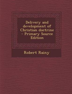 Book cover for Delivery and Development of Christian Doctrine - Primary Source Edition