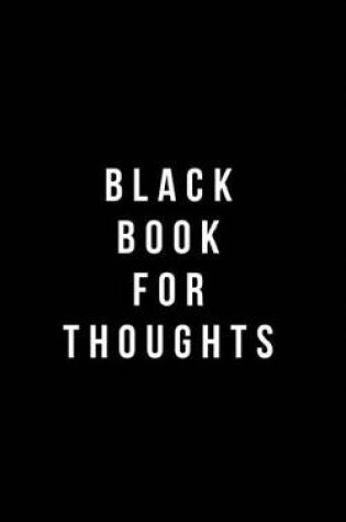 Cover of Black Book For Thoughts