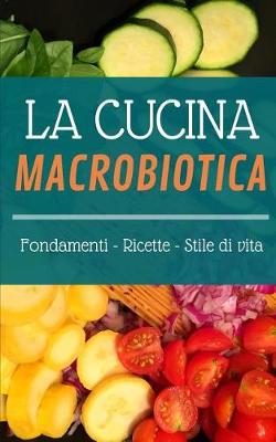 Book cover for La Cucina Macrobiotica