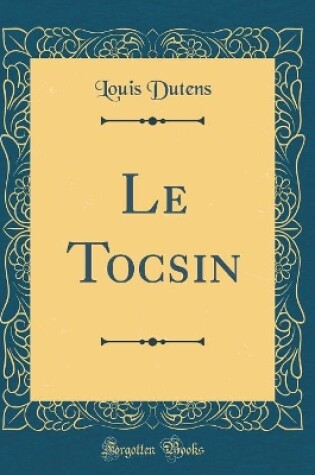 Cover of Le Tocsin (Classic Reprint)