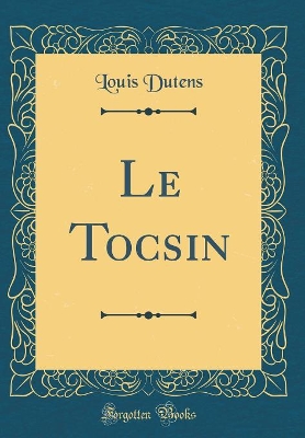 Book cover for Le Tocsin (Classic Reprint)