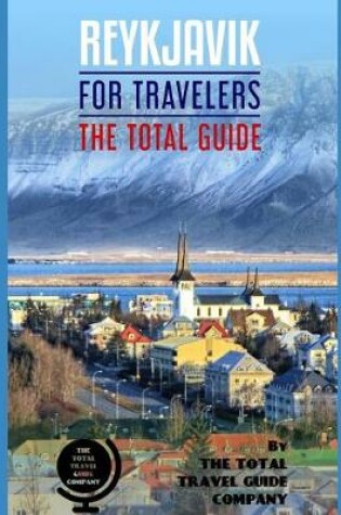 Cover of REYKJAVIK FOR TRAVELERS. The total guide