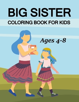 Book cover for Big Sister Coloring Book For Kids Ages 4-8