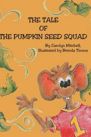 Cover of The Tale of the Pumpkin Seed Squad