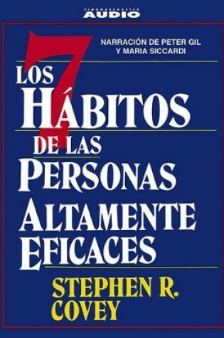 Cover of Los Siete Habitos de Las Personas Altamente Eficaces