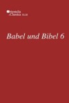 Book cover for Babel und Bibel 6