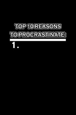 Book cover for Top 10 reasons to procastinate