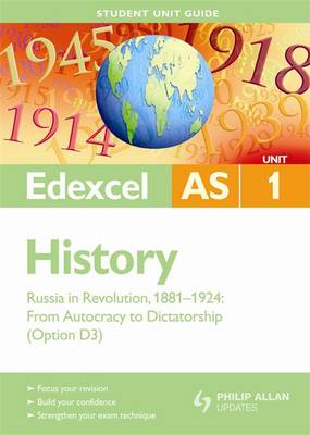 Book cover for Edexcel AS History Student Unit Guide: Unit 1 Russia in Revolution, 1881-1924: from Autocracy to Dictatorship (Option D3)