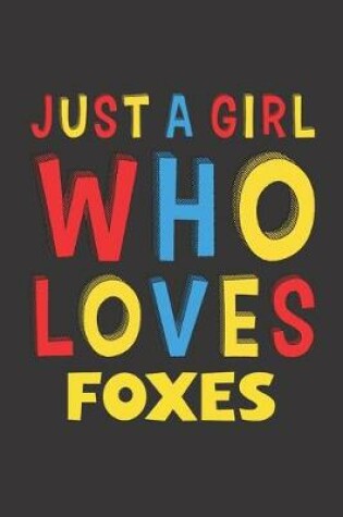 Cover of Just A Girl Who Loves Foxes