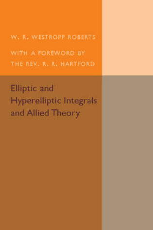 Cover of Elliptic and Hyperelliptic Integrals and Allied Theory