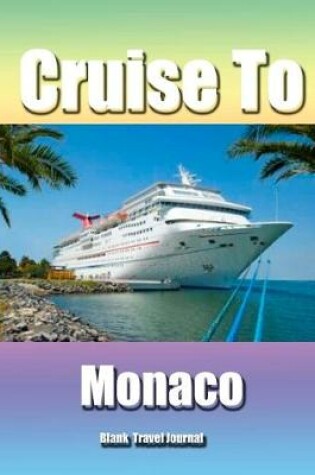 Cover of Cruise to Monaco/Blank Page Personalized Journal/Diary/Notebook/ Glossy Cover