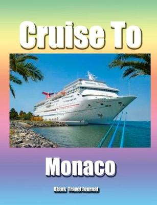Cover of Cruise to Monaco/Blank Page Personalized Journal/Diary/Notebook/ Glossy Cover