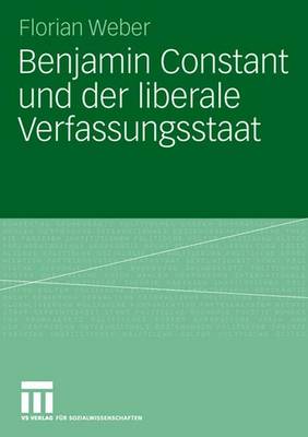 Book cover for Benjamin Constant und der Liberale Verfassungsstaat