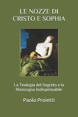 Book cover for Le Nozze Di Cristo E Sophia