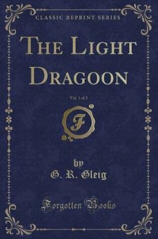 Cover of The Light Dragoon, Vol. 1 of 2 (Classic Reprint)