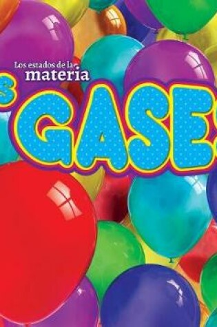 Cover of Los Estados de la Materia -- Los Gases