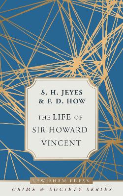 Book cover for The, Life of Sir Howard Vincent