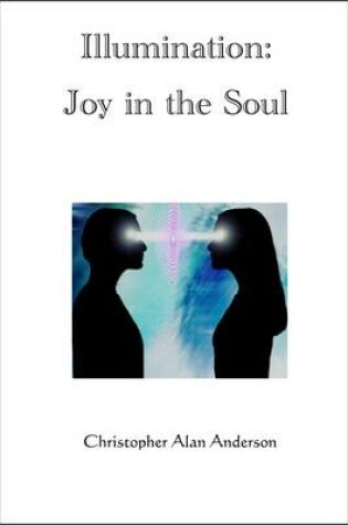 Cover of Illumination: Joy in the Soul