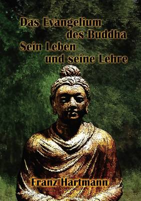 Book cover for Das Evangelium Des Buddha Sein Leben Und Seine Lehre