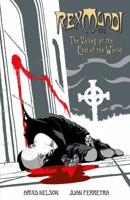 Book cover for Rex Mundi Volume 5: The Valley At The End Of The World