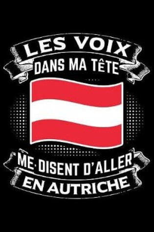 Cover of Les Voix Dans Ma Tete Me Disent D'Aller en Autriche