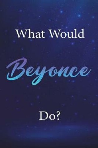 Cover of What Would Beyonce Do?