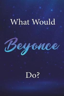 Cover of What Would Beyonce Do?