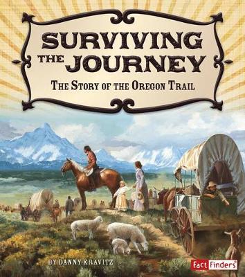 Book cover for Surviving the Journey: the Story of the Oregon Trail (Adventures on the American Frontier)