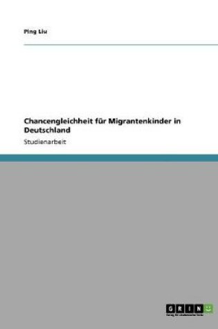 Cover of Chancengleichheit fur Migrantenkinder in Deutschland
