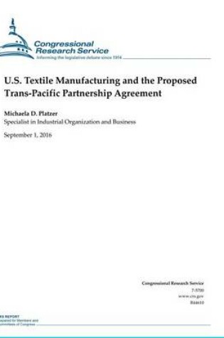 Cover of U.S. Textile Manufacturing and the Proposed Trans-Pacific Partnership Agreement