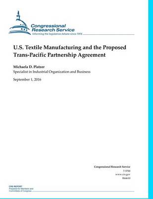 Book cover for U.S. Textile Manufacturing and the Proposed Trans-Pacific Partnership Agreement