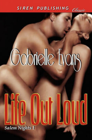 Cover of Life Out Loud [Salem Nights 1] (Siren Publishing Classic)