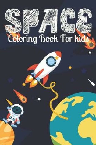 Cover of Space Coloring Book For Kids