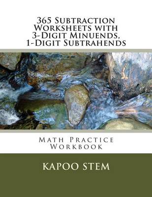 Book cover for 365 Subtraction Worksheets with 3-Digit Minuends, 1-Digit Subtrahends