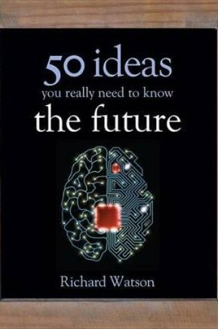 Cover of 50 Future Ideas You Really Need to Know