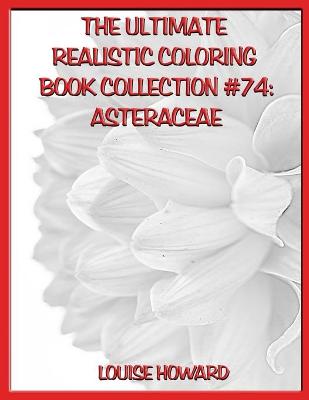 Book cover for The Ultimate Realistic Coloring Book Collection #74