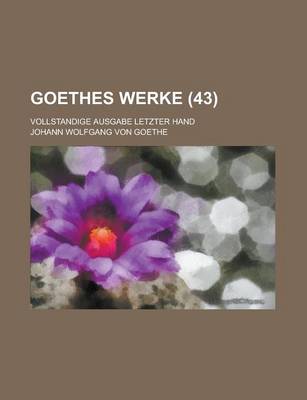 Book cover for Goethes Werke (43); Vollstandige Ausgabe Letzter Hand