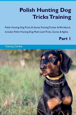 Book cover for Polish Hunting Dog Tricks Training Polish Hunting Dog Tricks & Games Training Tracker & Workbook. Includes