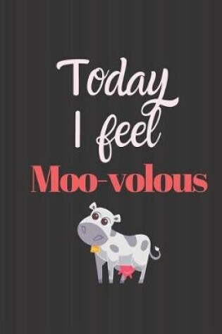 Cover of Today I feel Moo-volous