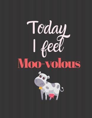 Book cover for Today I feel Moo-volous