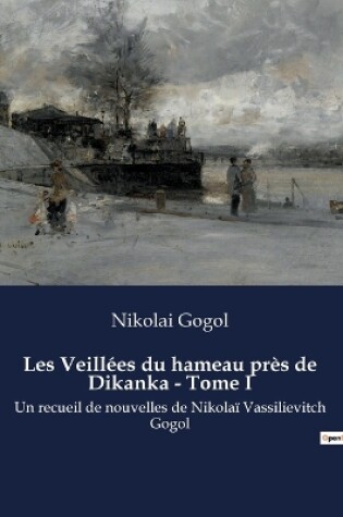 Cover of Les Veill�es du hameau pr�s de Dikanka - Tome I