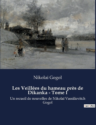 Book cover for Les Veillées du hameau près de Dikanka - Tome I