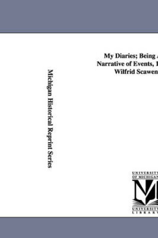 Cover of My Diaries; Being a Personal Narrative of Events, 1888-1914, by Wilfrid Scawen Blunt.